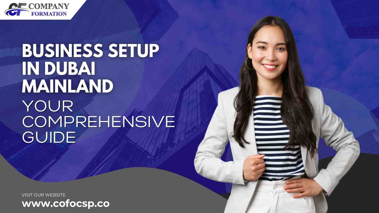 Business Setup in Dubai Mainland Your Comprehensive Guide Business Setup in Dubai