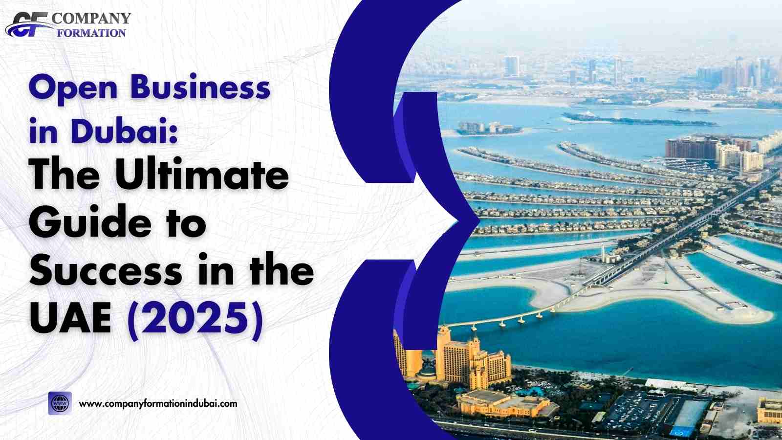 Open Business in Dubai The Ultimate Guide to Success in the UAE (2025) Business in Dubai