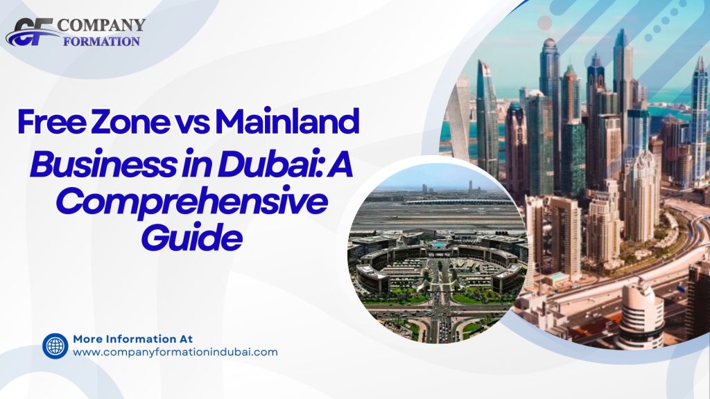 Free Zone vs Mainland Business Setup in UAE