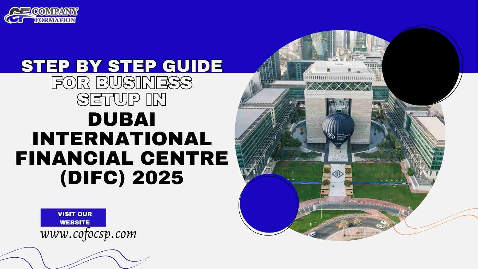 How to Set up Business in DIFC Free Zone (Dubai International Financial Centre)