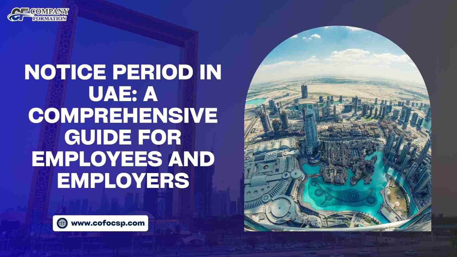 Notice Period in UAE: A Comprehensive Guide for Employees and Employers