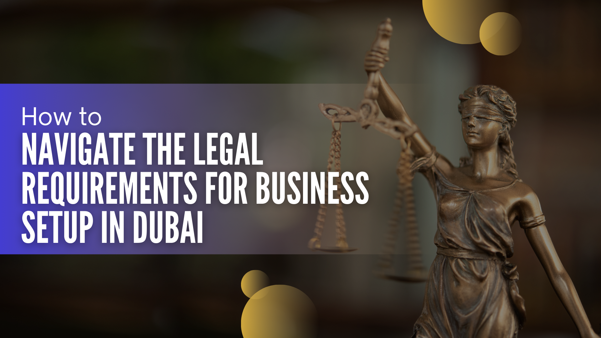 What are the Legal Requirements for Business Setup in Dubai