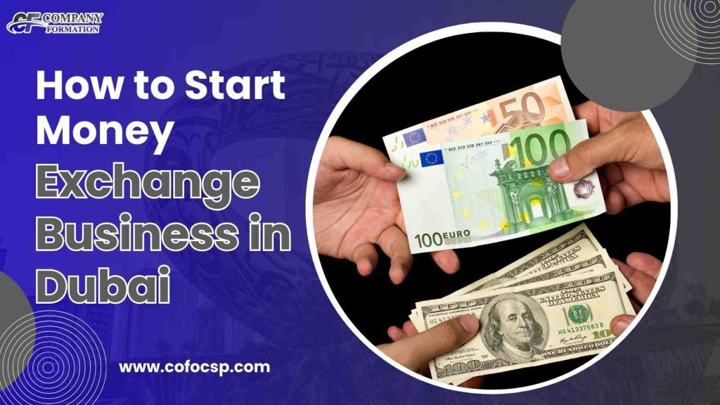 How to Start Money Exchange Business in Dubai