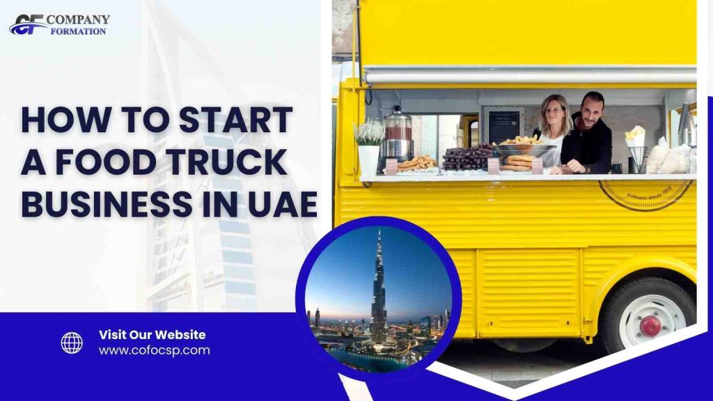 How to Start a Food Truck Business in UAE