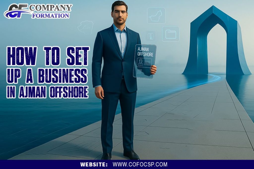 How to Set Up a Business in Ajman Offshore 