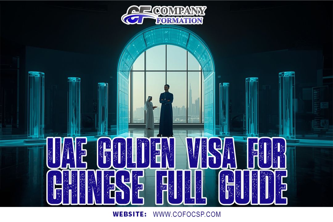 UAE Golden Visa for Chinese – 2025 Full Guide