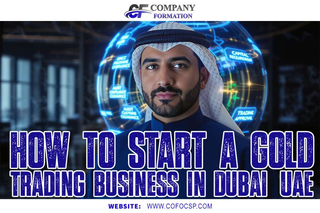 How to Start a Gold Trading Business in Dubai, UAE