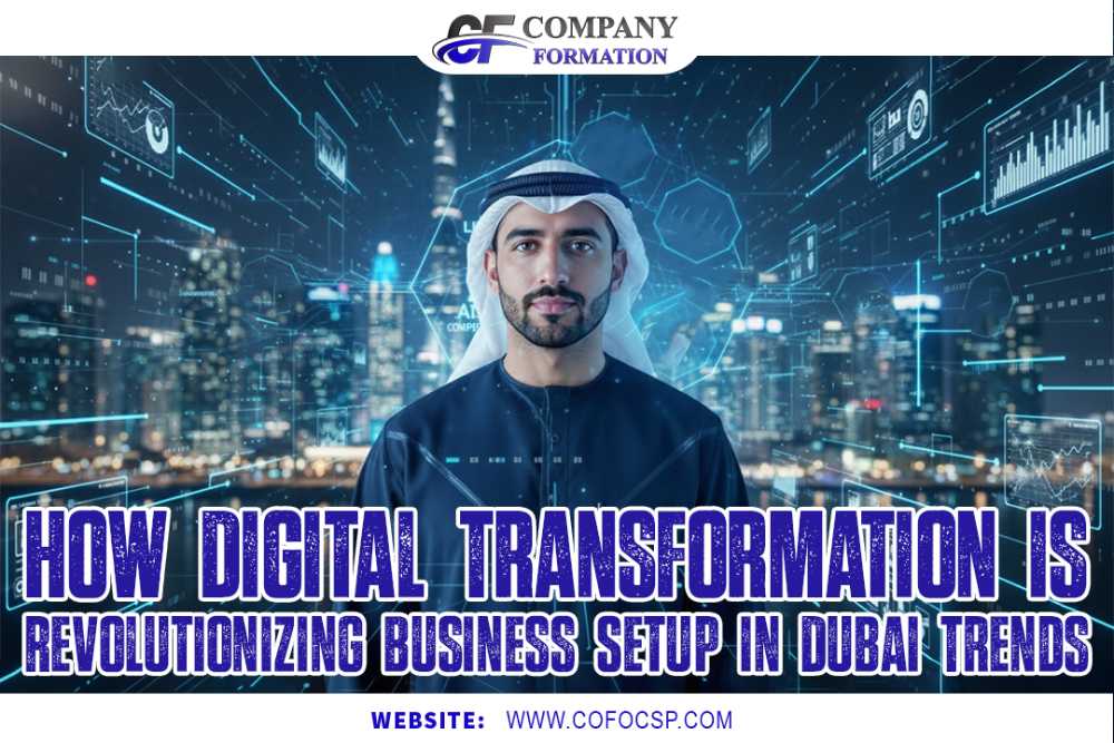How Digital Transformation is Revolutionizing Business Setup in Dubai (2025 Trends)